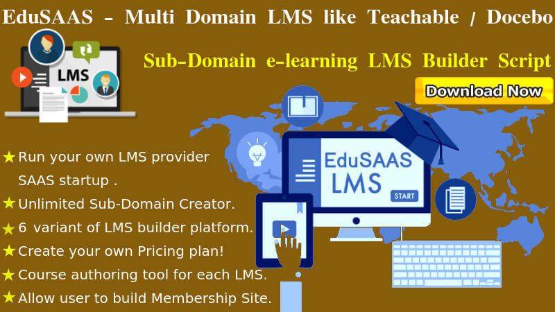 EduSaas – Multi Domain ELearning LMS Like Teachable Or Docebo Clone